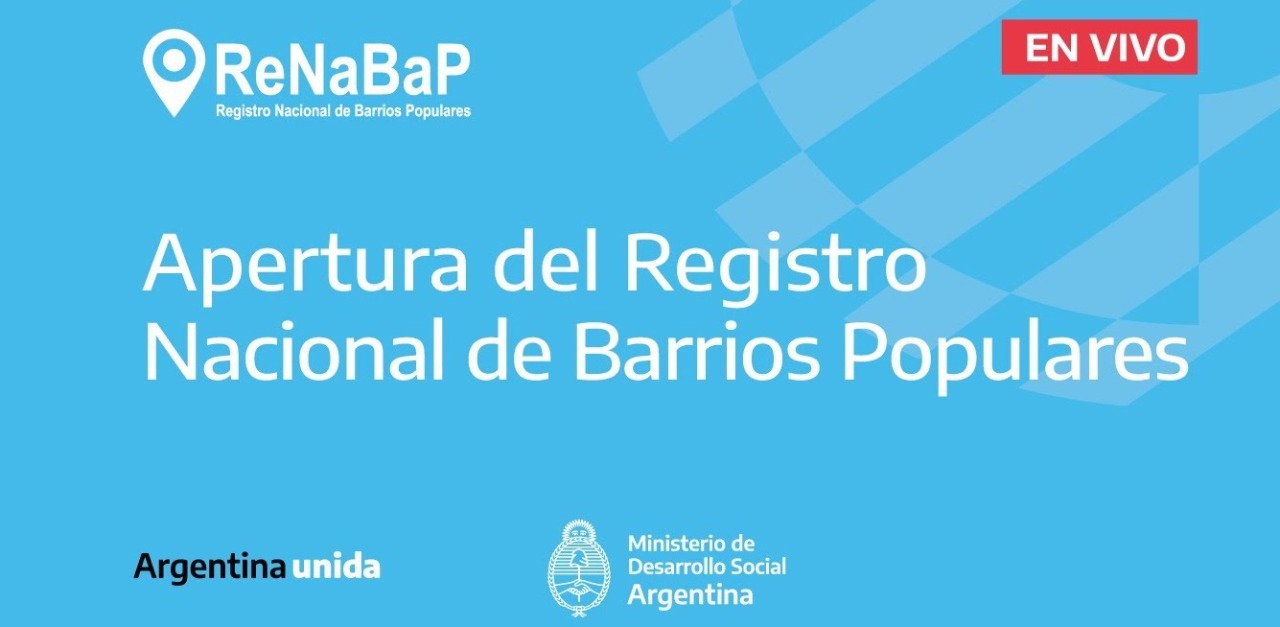 APERTURA DEL REGISTRO NACIONAL DE BARRIOS POPULARES / RENABAP